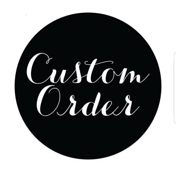 Custom Order for Ann